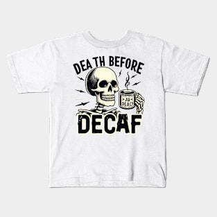 Death Before Decaf Kids T-Shirt